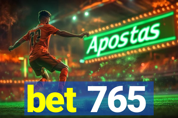 bet 765